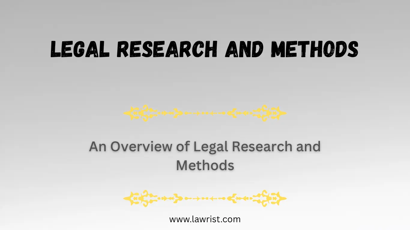 Legal Research and Methods | An Overview